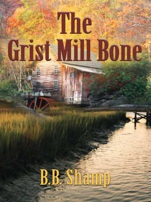cover image of The Grist Mill Bone